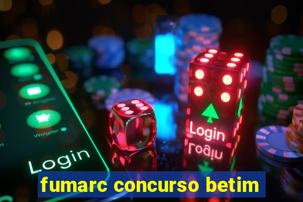 fumarc concurso betim